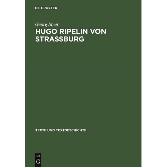 Texte Und Textgeschichte Hugo Ripelin Von Strassburg: Zur Rezeptions- Und Wirkungsgeschichte Des "Compendium Theologicae Veritatis" Im Deutschen , Book 2, (Hardcover)
