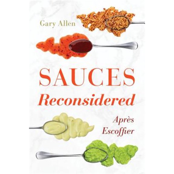 Pre-Owned Rowman & Littlefield Studies in Food and Sauces Reconsidered: Aprs Escoffier, (Hardcover)