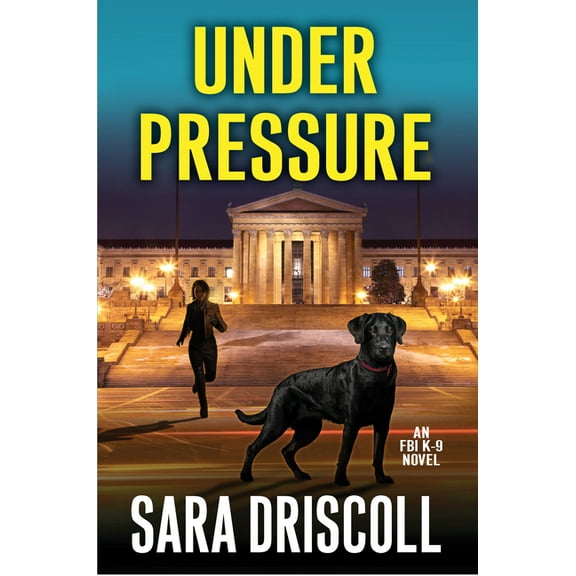 An FBI K-9 Novel Under Pressure: A Spellbinding Crime Thriller, (Hardcover)