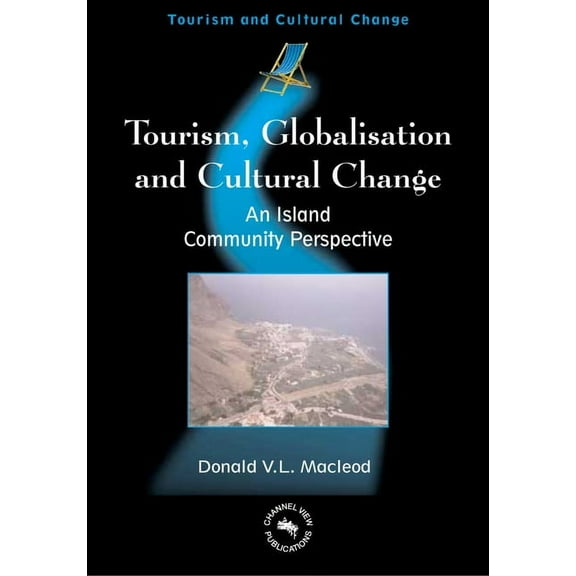 Tourism and Cultural Change Tourism, Globalisation and Cultural Change: An Island Community Perspective, Book 2, (Paperback)