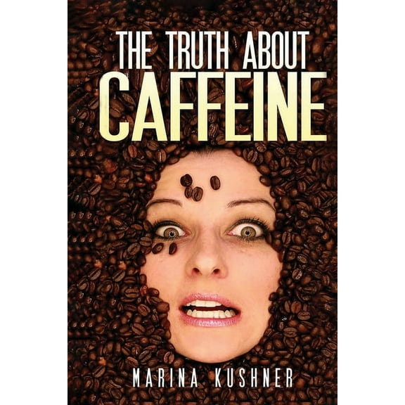 The Truth about Caffeine, (Paperback)