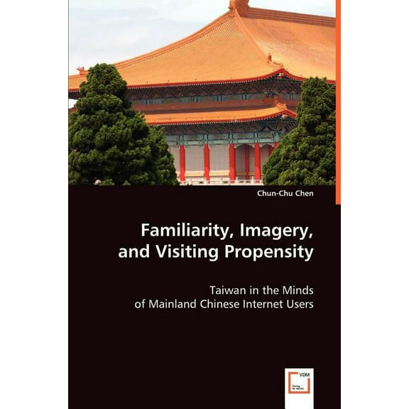 Familiarity, Imagery, and Visiting Propensity (Paperback)