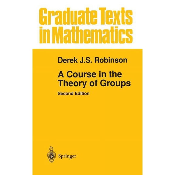 Graduate Texts in Mathematics A Course in the Theory of Groups, Book 80, (Hardcover)