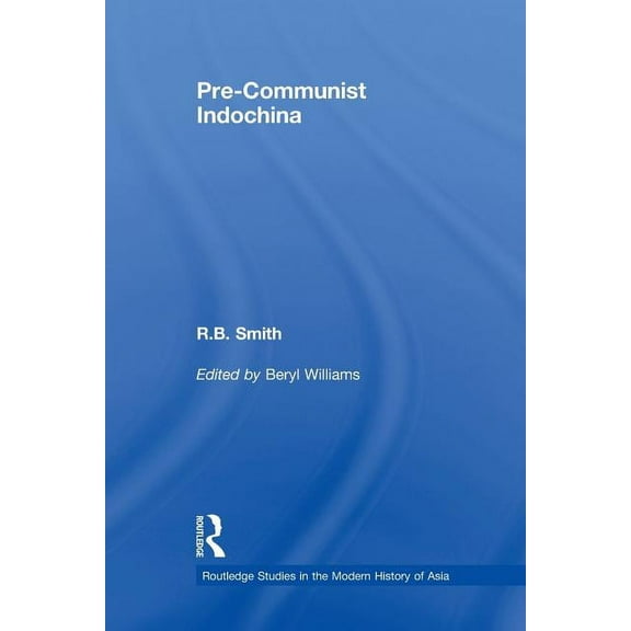 Routledge Studies in the Modern History  Pre-Communist Indochina, (Paperback)