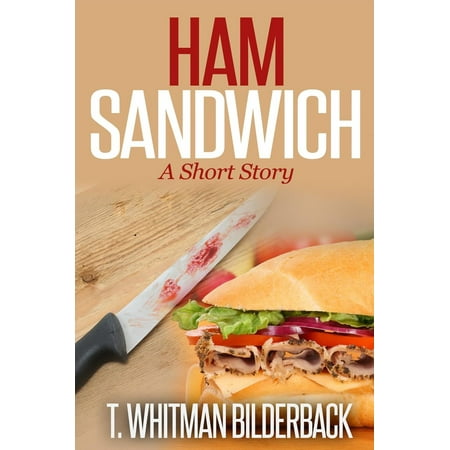 Ham Sandwich - A Short Story - eBook
