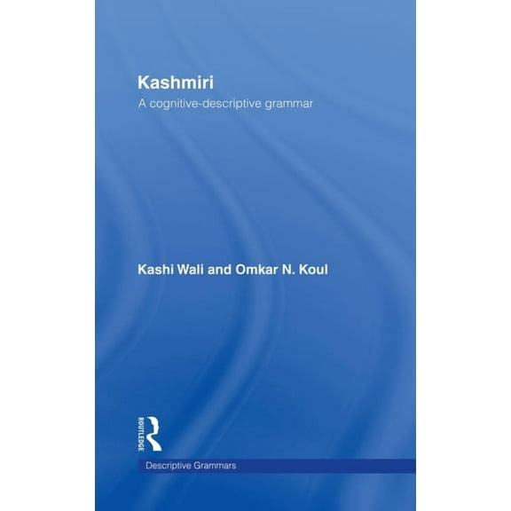 Descriptive Grammars Kashmiri: A Cognitive-Descriptive Grammar, (Hardcover)