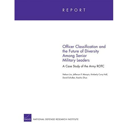 Officer Classification and the Future of Diversity Among Senior Military Leaders : A Case Study of the Army (Best Army Rotc Schools)