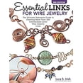 thumbnail image 1 of Pre-Owned Essential Links for Wire Jewelry, 3rd Edition : The Ultimate Reference Guide to Creating More Than 300 Intermediate-Level Wire Jewelry Links (Paperback) 9781497103290, 1 of 1