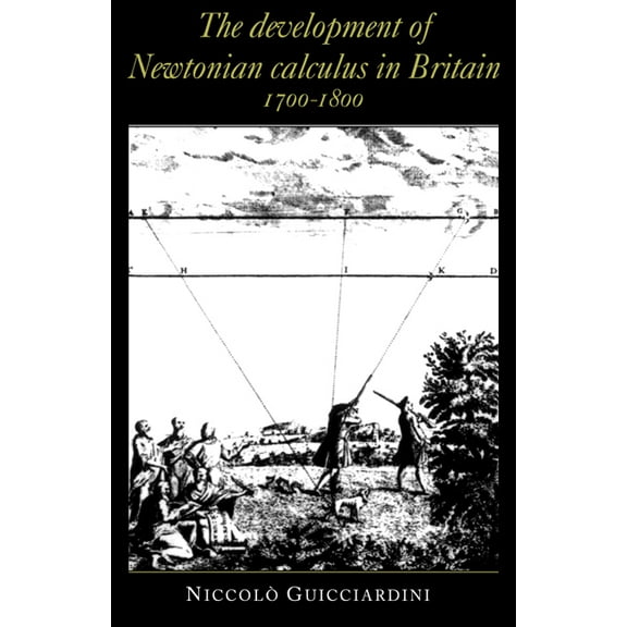 The Development of Newtonian Calculus in Britain, 1700-1800, (Paperback)