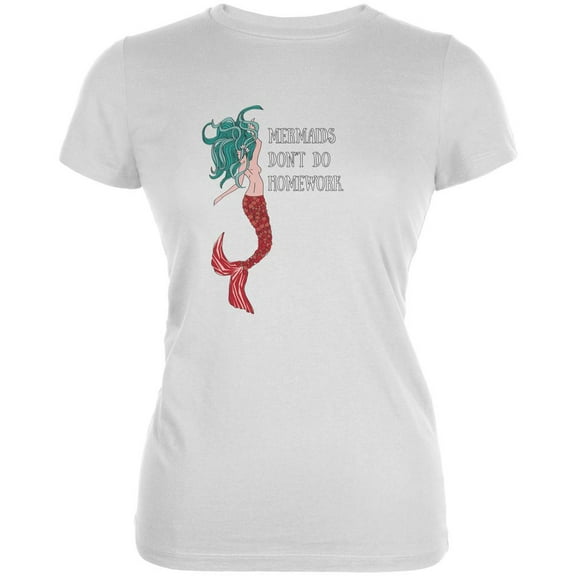 Mermaids Dont Do Homework White Juniors Soft T-Shirt - X-Large
