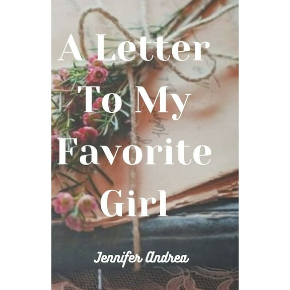 A Couple of Letters A Letter to My Favorite Girl, Book 1, (Paperback)