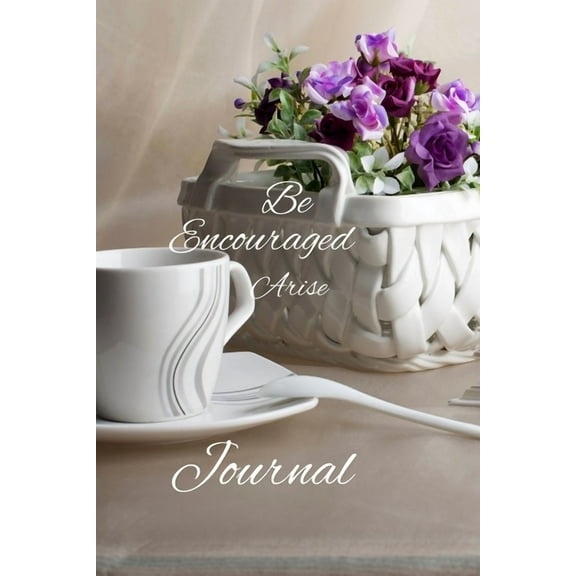 Be encouraged: Arise Journal (Paperback)