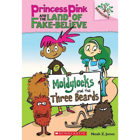 Princess Pink and the Land of Fake-Belie Moldylocks and the Three Beards: A Branches Book (Princess Pink and the Land of Fake-Believe #1), Book 1, (Paperback)