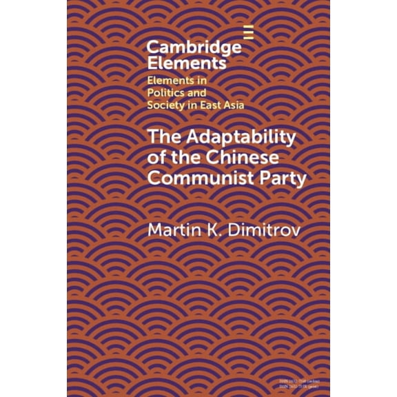 Elements in Politics and Society in East The Adaptability of the Chinese Communist Party, (Paperback)