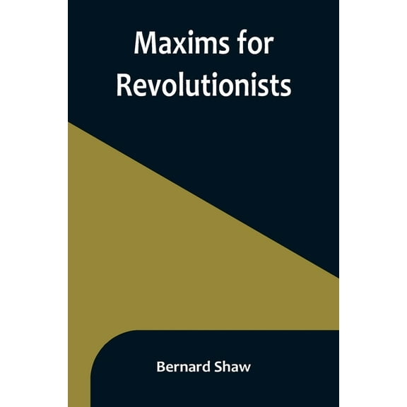 Maxims for Revolutionists, (Paperback)