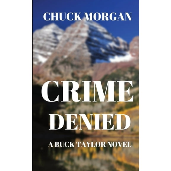 Crime Crime Denied: A Buck Taylor Novel (Book 5), Book 5, (Paperback)