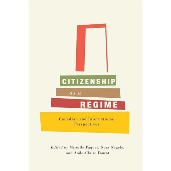 Citizenship as a Regime: Canadian and International Perspectives, (Paperback)