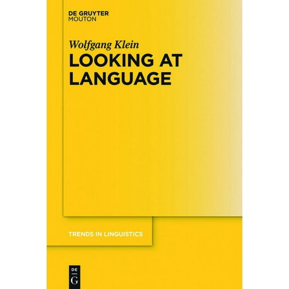 Trends in Linguistics. Studies and Monog Looking at Language, Book 317, (Hardcover)