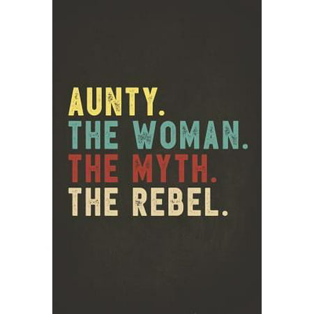 Funny Rebel Family Gifts: Aunty the Woman the Myth the Rebel 2020 Planner Calendar Daily Weekly Monthly Organizer Bad Influence Legend 2020 Plan