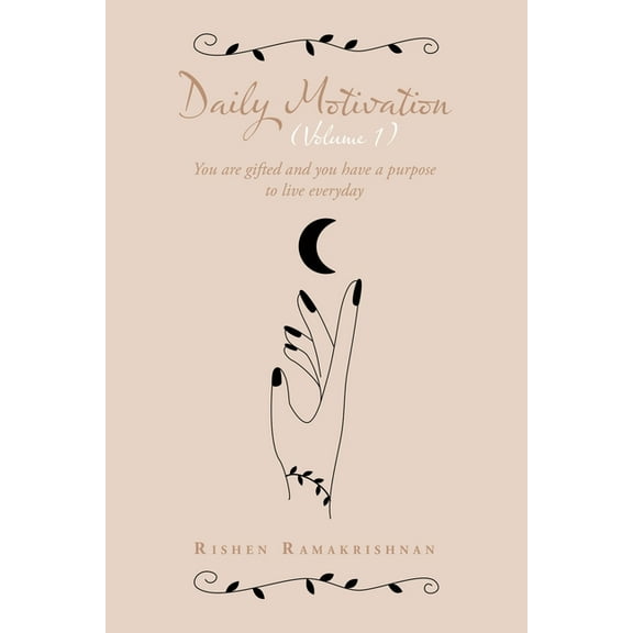 Daily Motivation (Volume 1): You Are Gifted and You Have a Purpose to Live Everyday (Paperback)