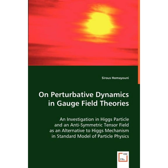 On Perturbative Dynamics in Gauge Field Theories (Paperback)