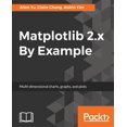 thumbnail image 1 of Pre-Owned Matplotlib 2.x By Example: Multi-dimensional charts, graphs, and plots in Python Paperback, 1 of 1