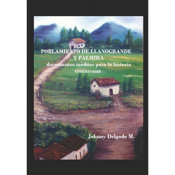 Poblamiento de Llanogrande y Palmira