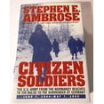 thumbnail image 1 of Pre-Owned CITIZEN SOLDIERS : The U.S. Army from the Normandy Beaches to the Bulge to the Surrender of Germany -- June 7, 1944-May 7, 1945 (Hardcover) 0684815257 9780684815251, 1 of 1