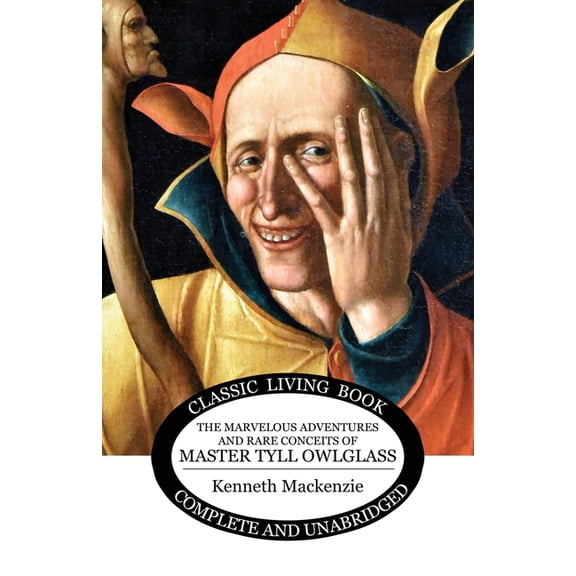 The Marvelous Adventures and Rare Conceits of Master Tyll Owlglass, (Paperback)