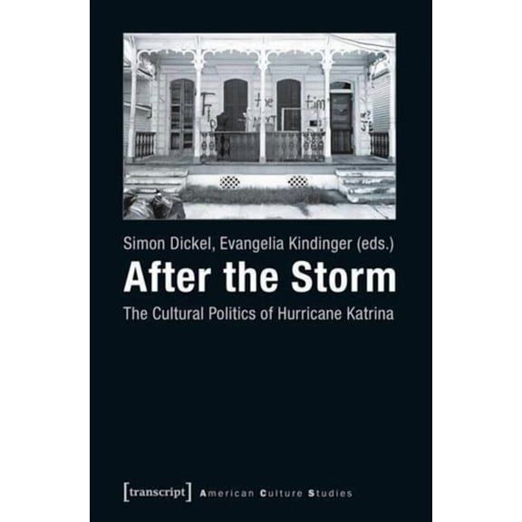 American Culture Studies After the Storm: The Cultural Politics of Hurricane Katrina, Book 10, (Paperback)