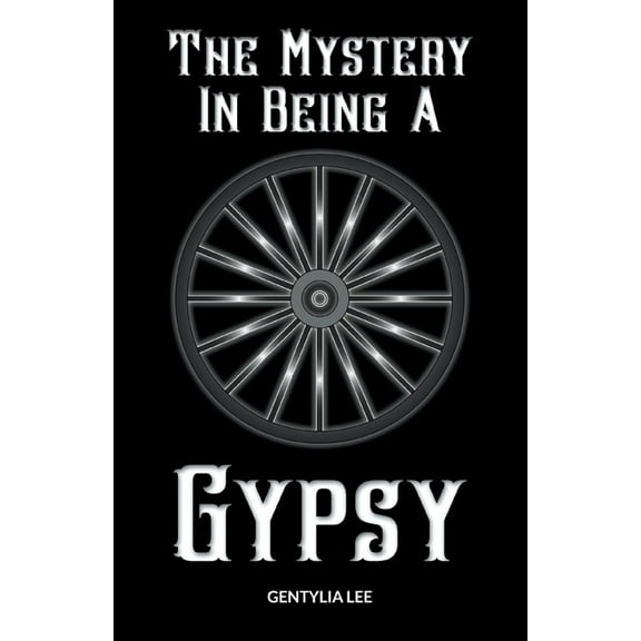 The Mystery In Being A Gypsy, (Paperback)