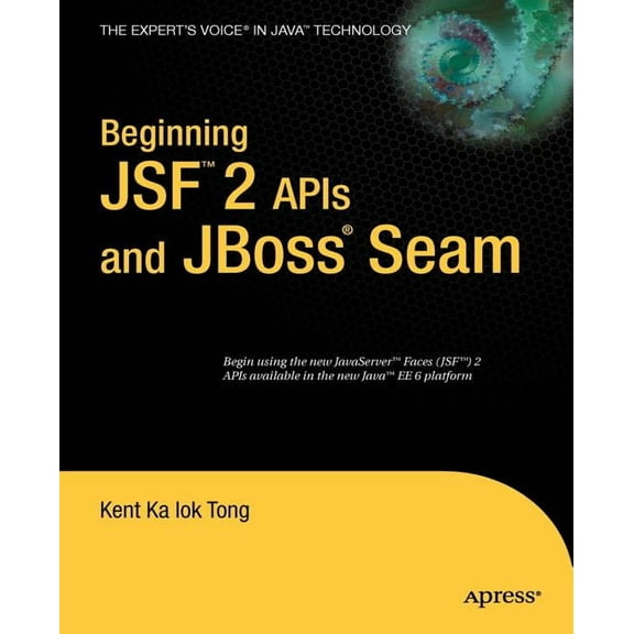 Expert's Voice in Java Beginning Jsf(tm) 2 APIs and Jboss(r) Seam, (Paperback)