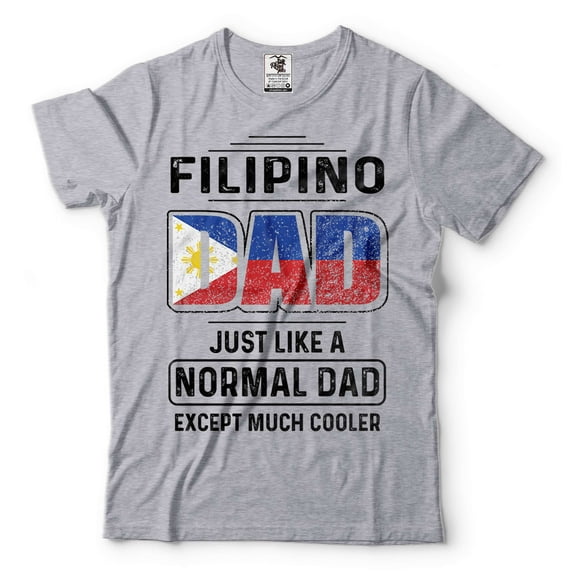 Mens Dad T-shirt Filipino Dad Shirt Father's Day Funny Shirt Cool Dad Shirt Dad Joke Shirt