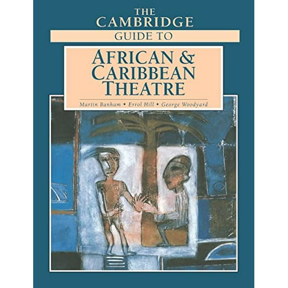 Pre-Owned The Cambridge Guide to African and Caribbean Theatre, 9780521612074, 0521612071, Paperback,
