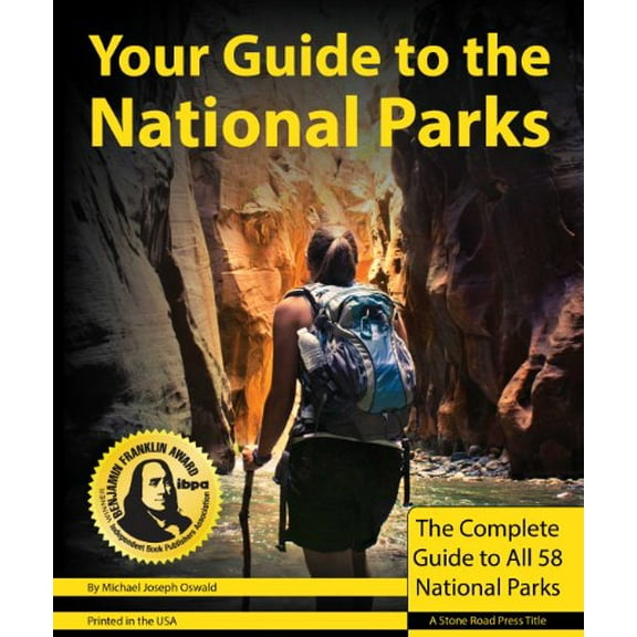 Pre-Owned Your Guide to the National Parks: The Complete Guide to All 58 National Parks (Paperback) 1621280004 9781621280002