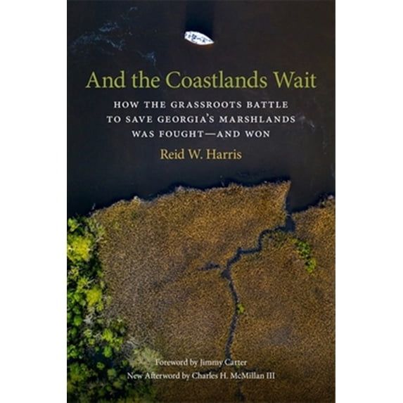 Pre-Owned And the Coastlands Wait: How the Grassroots Battle to Save Georgia's Marshlands Was Foughtand Won: 42 (Wormsloe Foundation Nature Book Series) Paperback