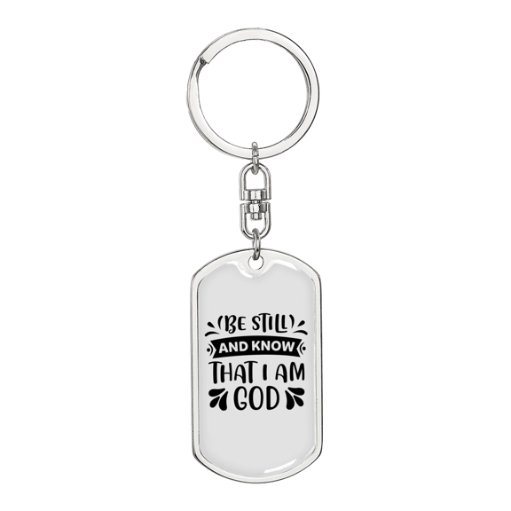Be Still Know God Stainless Steel or 18k Gold Premium Swivel Dog Tag Keychain
