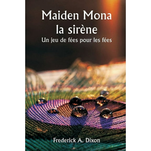 Maiden Mona la sirène Un jeu de fées pour les fées, (Paperback)