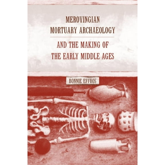Transformation of the Classical Heritage: Merovingian Mortuary Archaeology and the Making of the Early Middle Ages (Series #35) (Edition 1) (Hardcover)