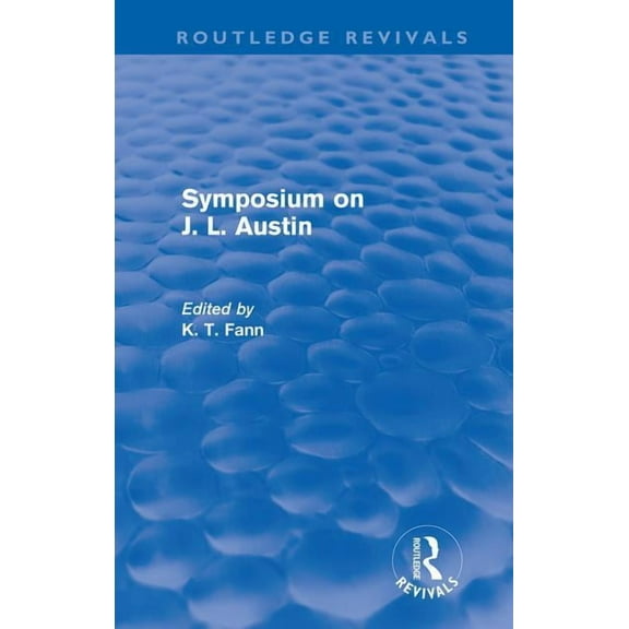 Routledge Revivals Symposium on J. L. Austin (Routledge Revivals), (Hardcover)