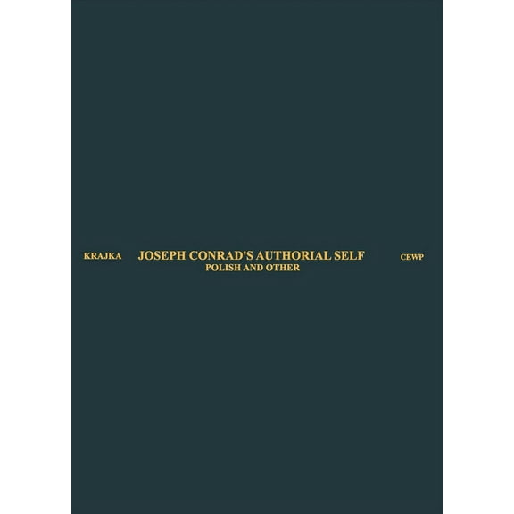 Conrad: Eastern and Western Perspectives Joseph Conrad's Authorial Self: Polish and Other, (Hardcover)