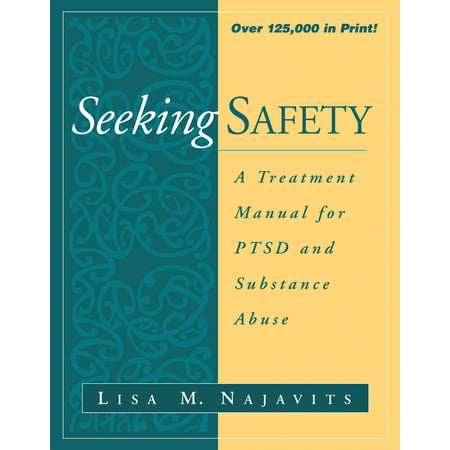 Seeking Safety : A Treatment Manual for PTSD and Substance (Best Therapy For Ptsd)