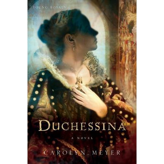 Pre-Owned Duchessina: A Novel of Catherine De Medici (Young Royals) (Hardcover) 0152055886 9780152055882