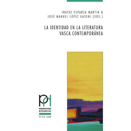 Perspectivas HispÃ¡nicas La identidad en la literatura vasca contemporÃ¡nea, Book 40, (Paperback)