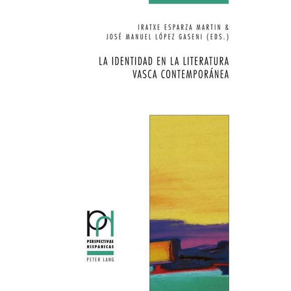 Perspectivas HispÃ¡nicas La identidad en la literatura vasca contemporÃ¡nea, Book 40, (Paperback)