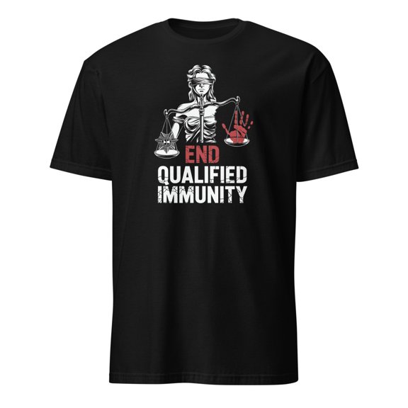 End Qualified Immunity Justice Reform Political Protest T-Shirt (Black, S)