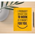 thumbnail image 4 of Koyal Wholesale Funny National Boss's Day Jumbo Card, I Probably Wouldn't Come to Work If it Wasn't For You, 1-Pack, 4 of 5