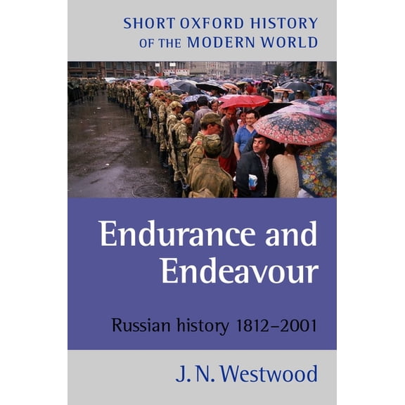 Short Oxford History of the Modern World Endurance and Endeavour: Russian History, 1812-2001, (Paperback)