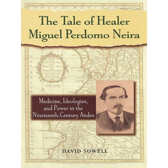 Latin American Silhouettes The Tale of Healer Miguel Perdomo Neira: Medicine, Ideologies, and Power in the Nineteenth-Century Andes, (Paperback)