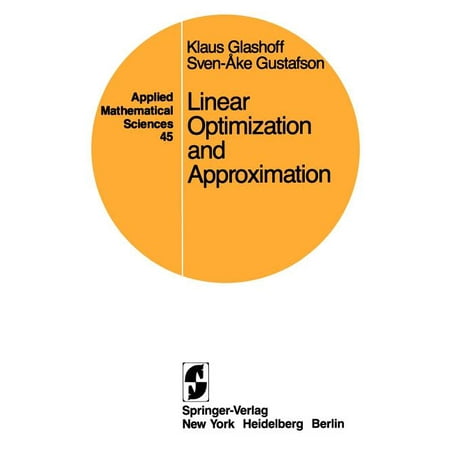 Applied Mathematical Sciences Linear Optimization and Approximation: An Introduction to the Theoretical Analysis and Numerical Treatment of Semi-Infin Book 45 (Paperback)